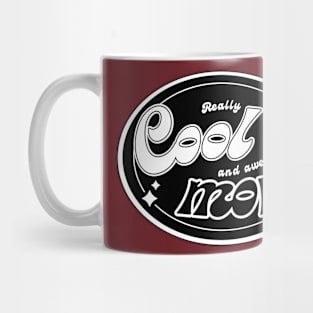 Really cool and awesome mom Mug